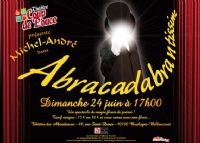 Spectacle de magie Abracadabrantissime. Le dimanche 24 juin 2012 à Boulogne-Billancourt. Hauts-de-Seine. 